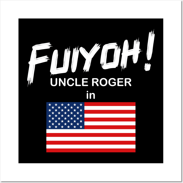 Uncle Roger World Tour - Fuiyoh - USA Wall Art by kimbo11